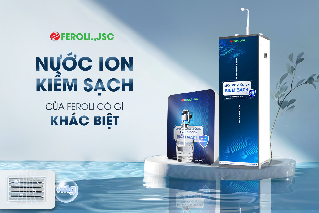 Nước ion kiềm sạch của Feroli có gì khác biệt ?